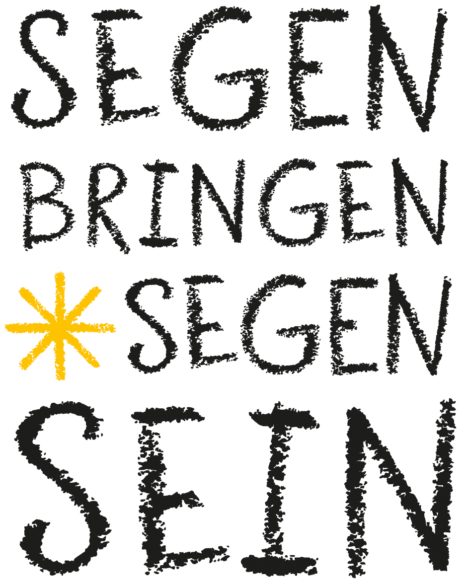 Das Bild zeigt den Schriftzug Segen Bringen * Segen sein