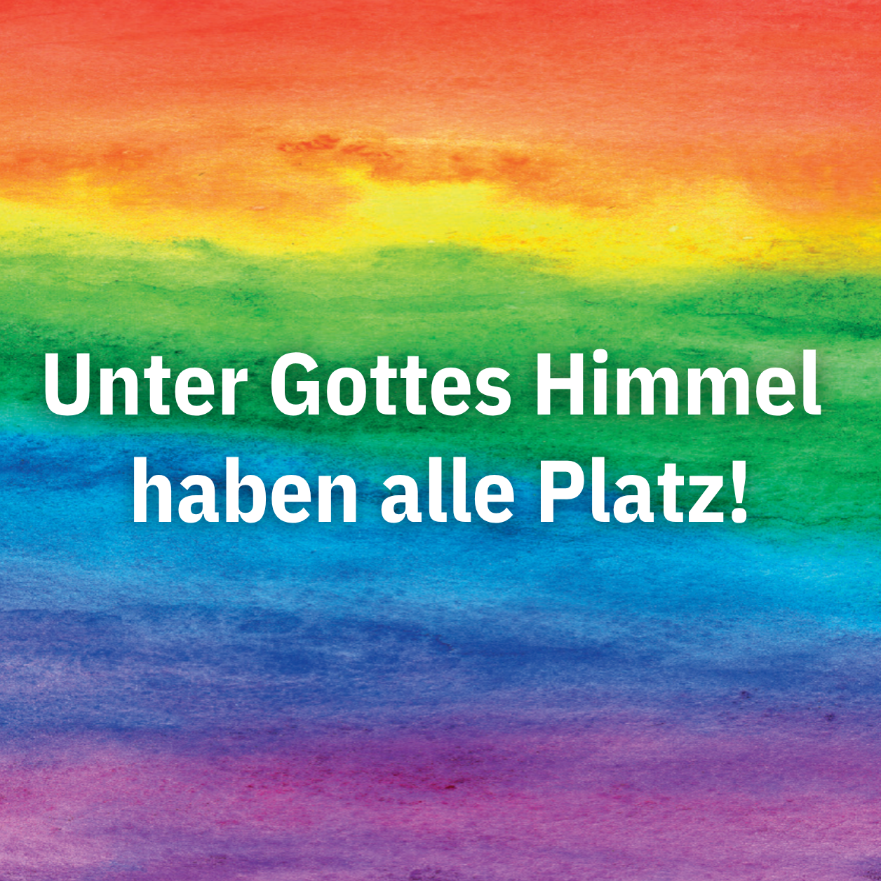 Unter Gottes Himmel haben alle Platz!
